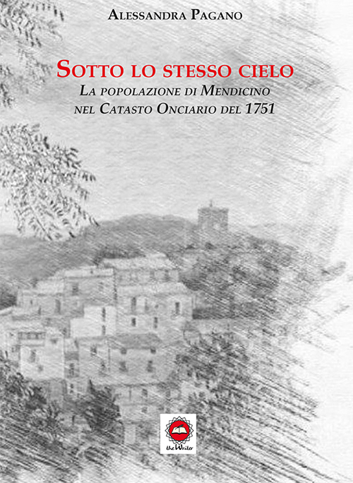 Sotto lo stesso cielo. La popolazione di Mendicino nel catasto onciario del 1751