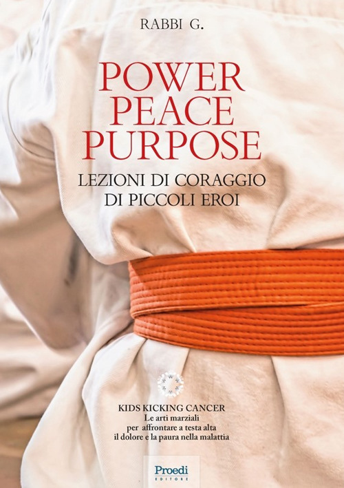 Power Peace Purpose. Lezioni di coraggio di piccoli eroi