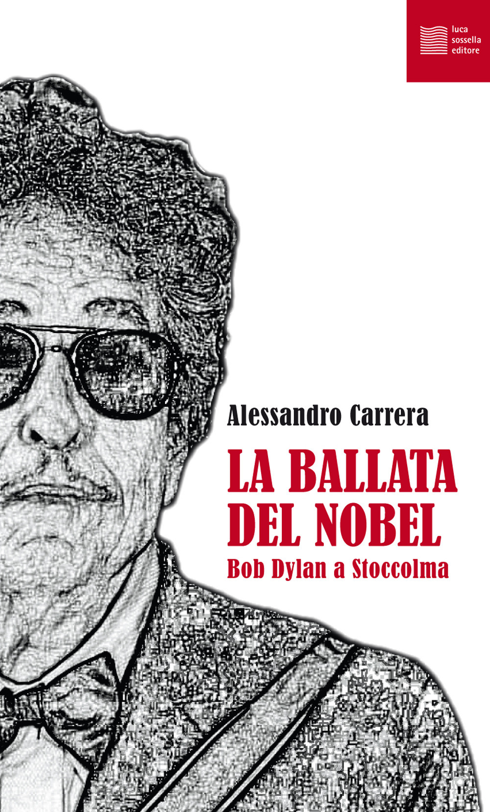 La ballata del Nobel. Bob Dylan a Stoccolma