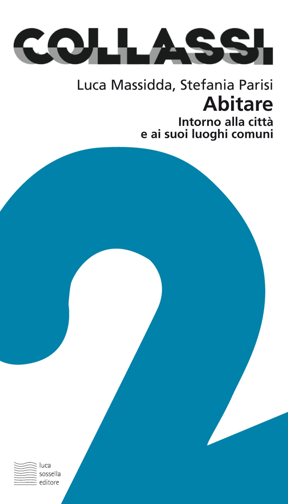 Abitare. Intorno alla città e ai suoi luoghi comuni