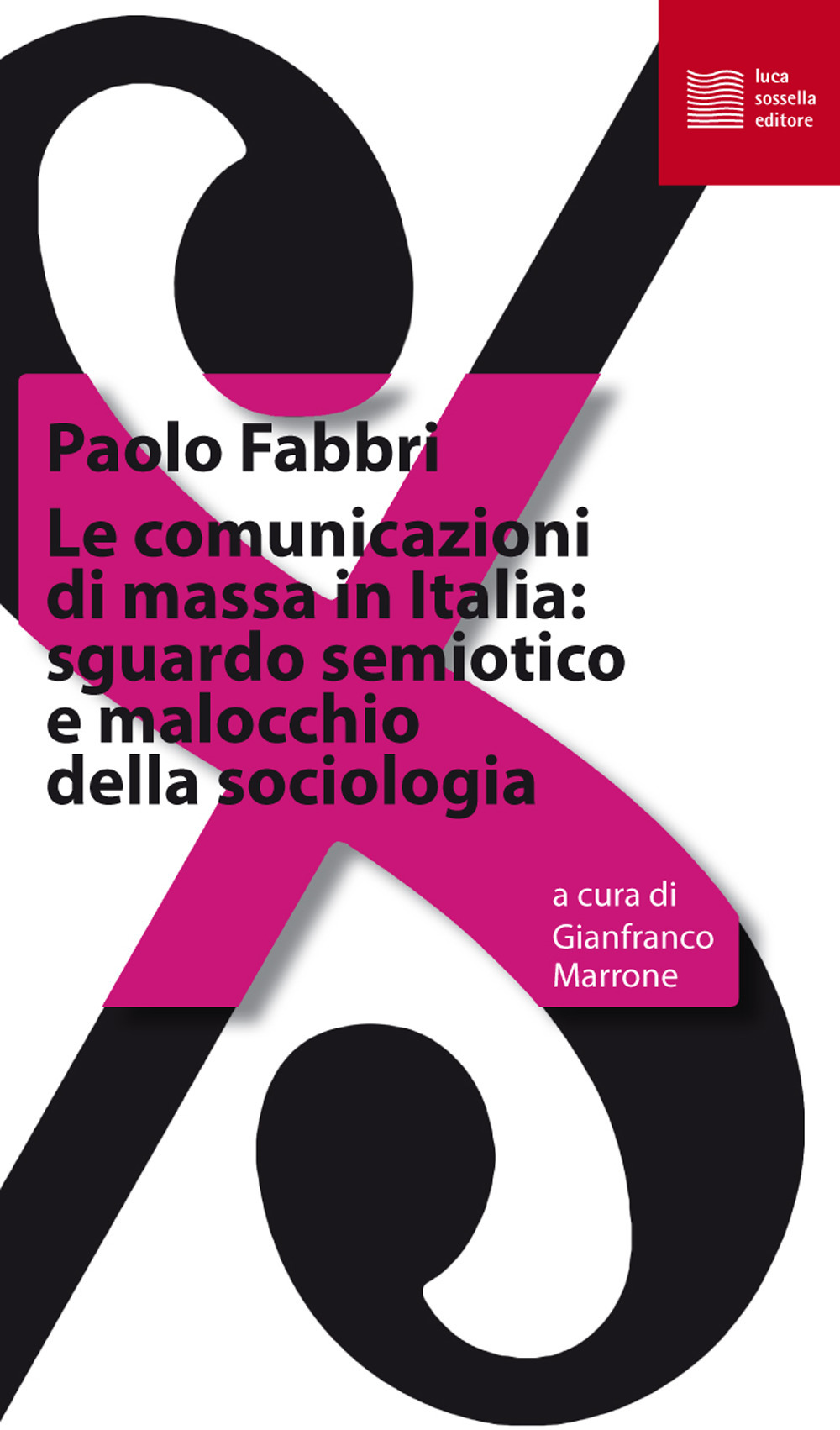 Le comunicazioni di massa in Italia: sguardo semiotico e malocchio della sociologia