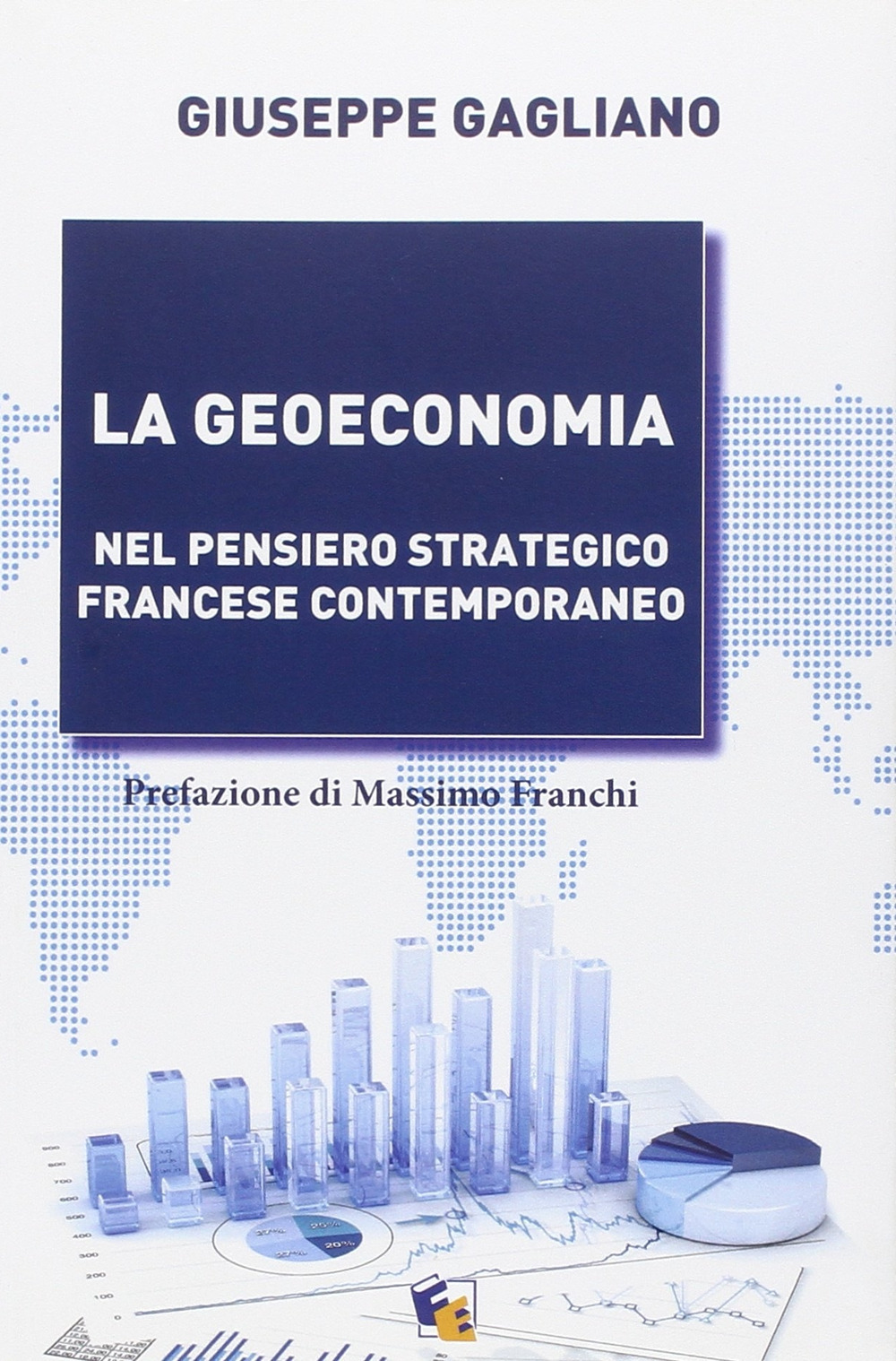 La geoeconomia. Nel pensiero strategico francese contemporaneo