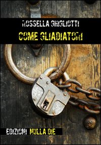 Come gladiatori