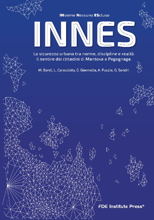 Innes. La sicurezza urbana tra norme, discipline e realtà. Il sentire dei cittadini di Mantova e Pegognaga