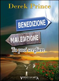 Maledizione benedizione. Tu puoi scegliere