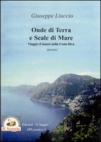 Onde di terra e scale di Mare. Viaggio d'amore nella Costa Divina