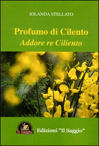 Profumo di Cilento. Addore re Ciliento