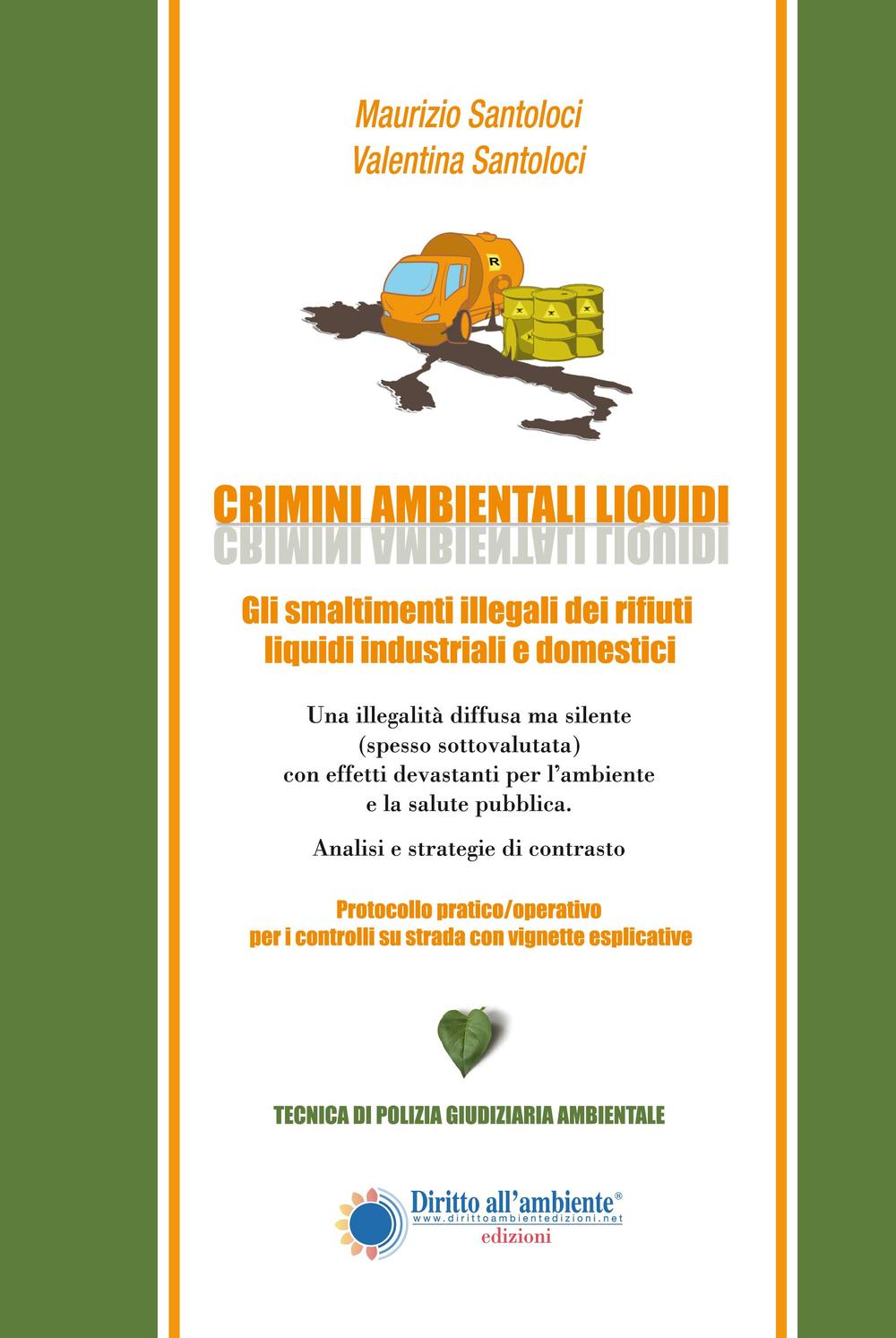 Crimini ambientali liquidi. Gli smaltimenti illegali dei rifiuti liquidi industriali e domestici
