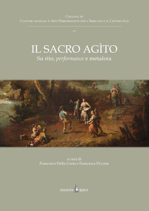 Il sacro agìto. Su rito, performance e metafora