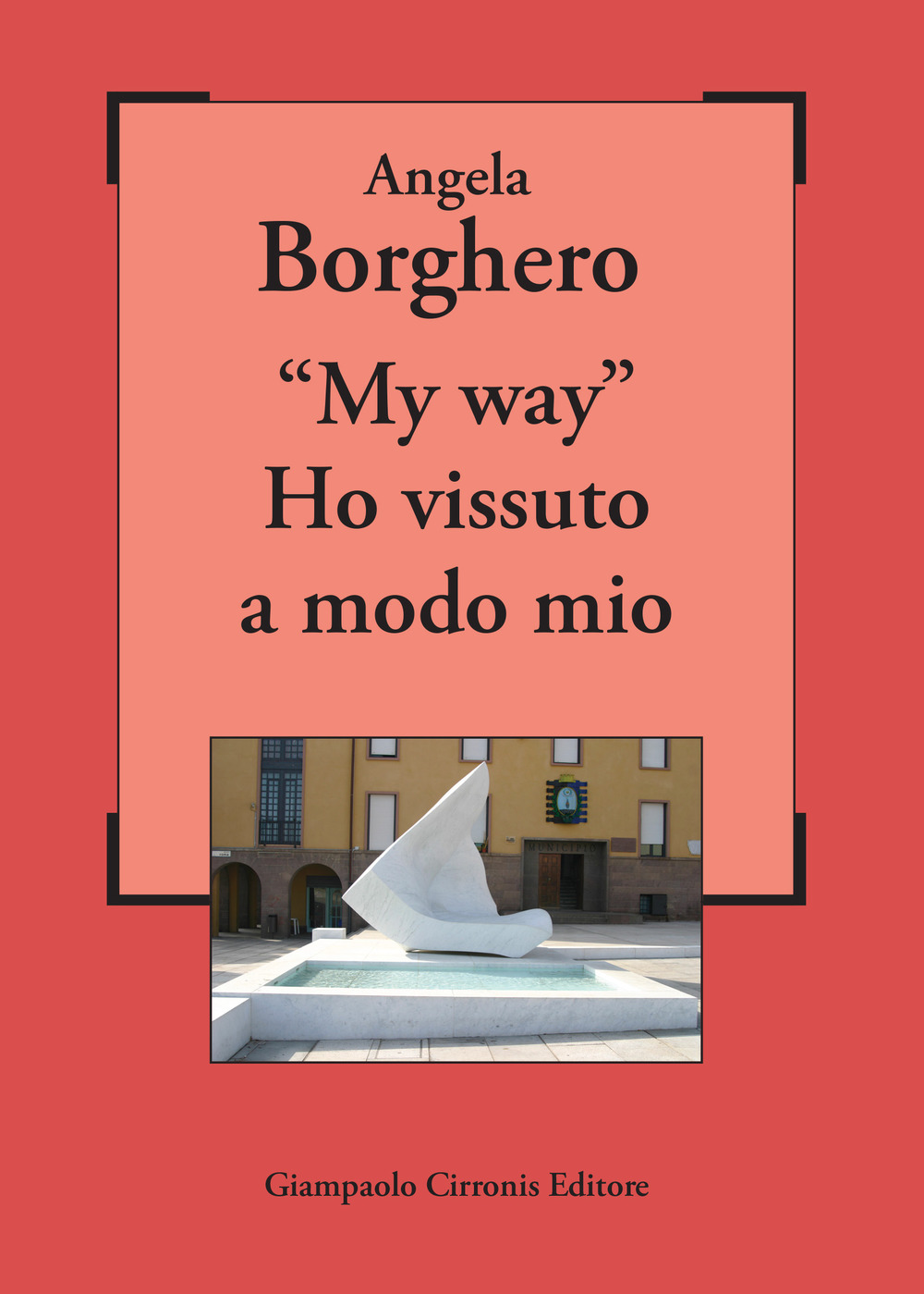 «My way». Ho vissuto a modo mio