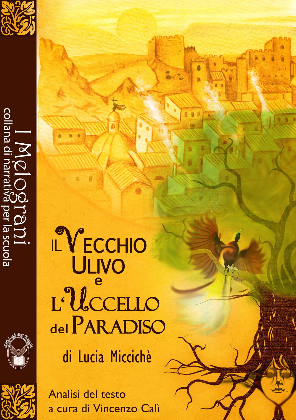 Il vecchio ulivo e l'uccello del paradiso. Ediz. per la scuola