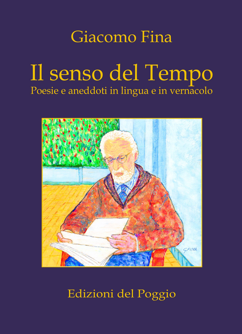 Il senso del tempo. Poesie e aneddoti in lingua e in vernacolo