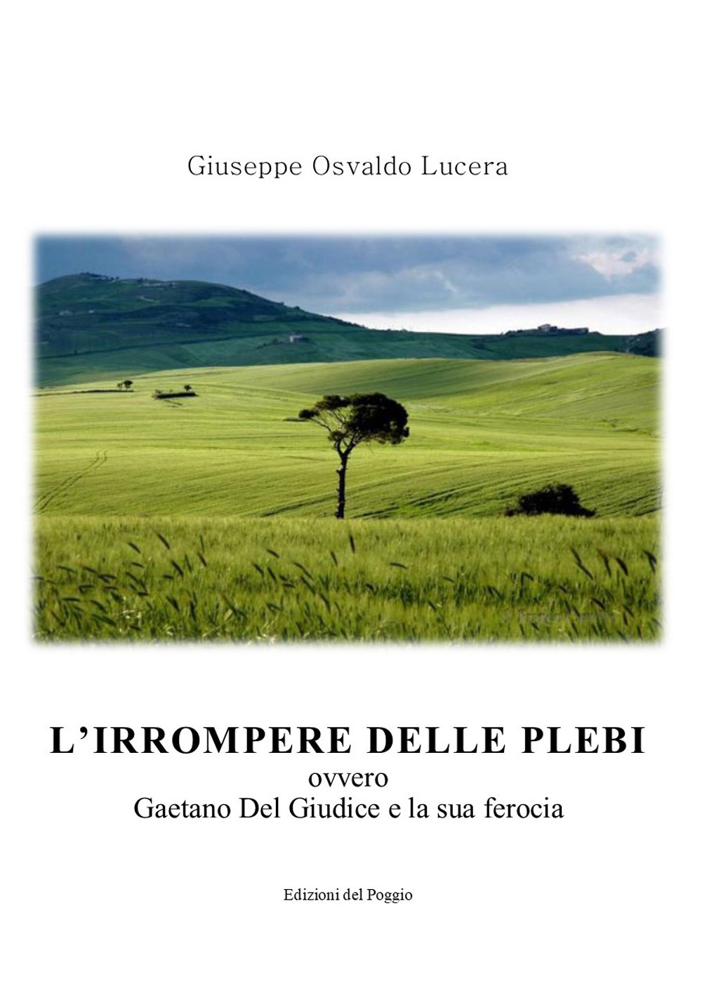 L'irrompere delle plebi. Ovvero Gaetano Del Giudice e la sua ferocia