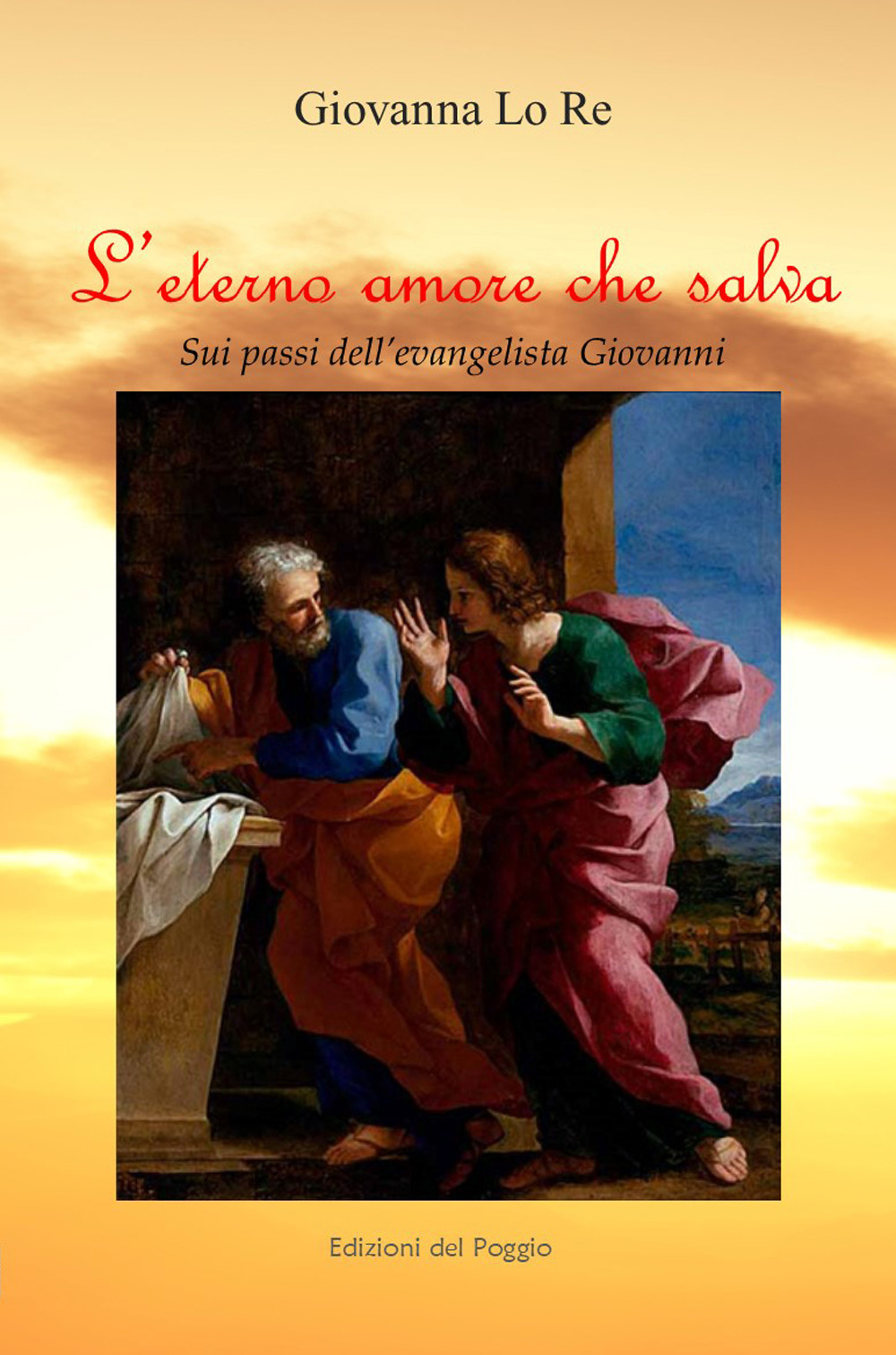 L'eterno amore che salva. Sui passi dell'evangelista Giovanni