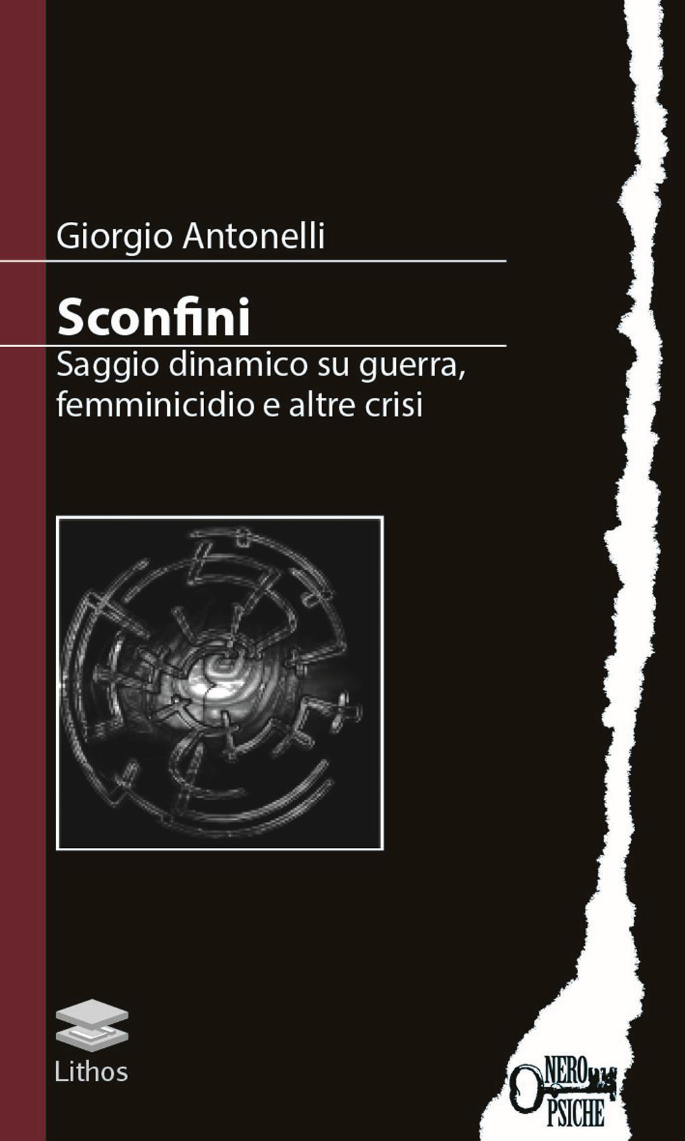 Sconfini. Saggio dinamico su guerra, femminicidio e altre crisi