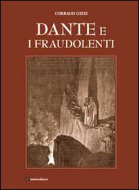 Dante e i fraudolenti. Ediz. illustrata