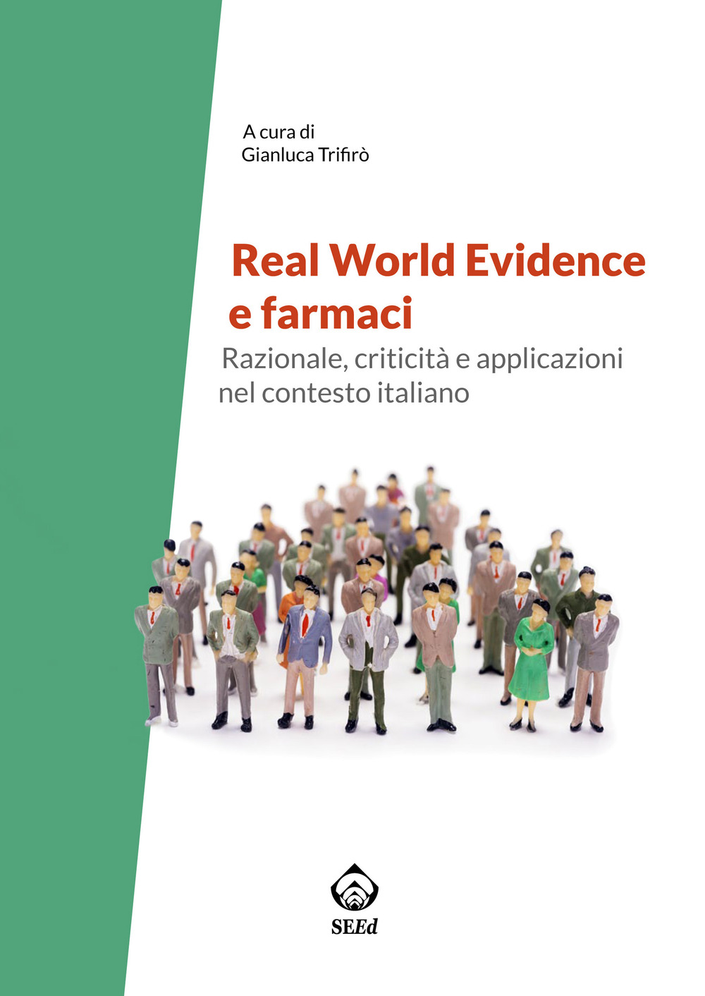 Real world evidence e farmaci. Razionale, criticità e applicazioni nel contesto italiano