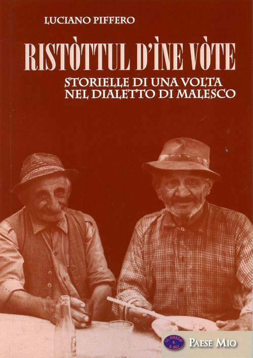 Ristòttul d'ìne vòte. Storielle di una volta nel dialetto di Malesco