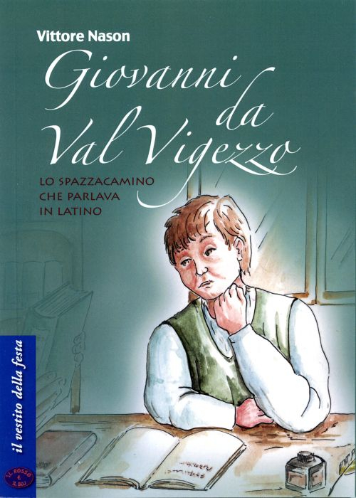 Giovanni da Val Vigezzo. Lo spazzacamino che parlava in latino