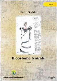 Il costume teatrale. Vol. 1