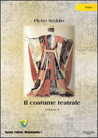 Il costume teatrale. Vol. 2