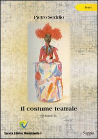 Il costume teatrale. Vol. 3