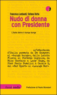 Nudo di donna con Presidente. L'Italia dietro il bunga bunga