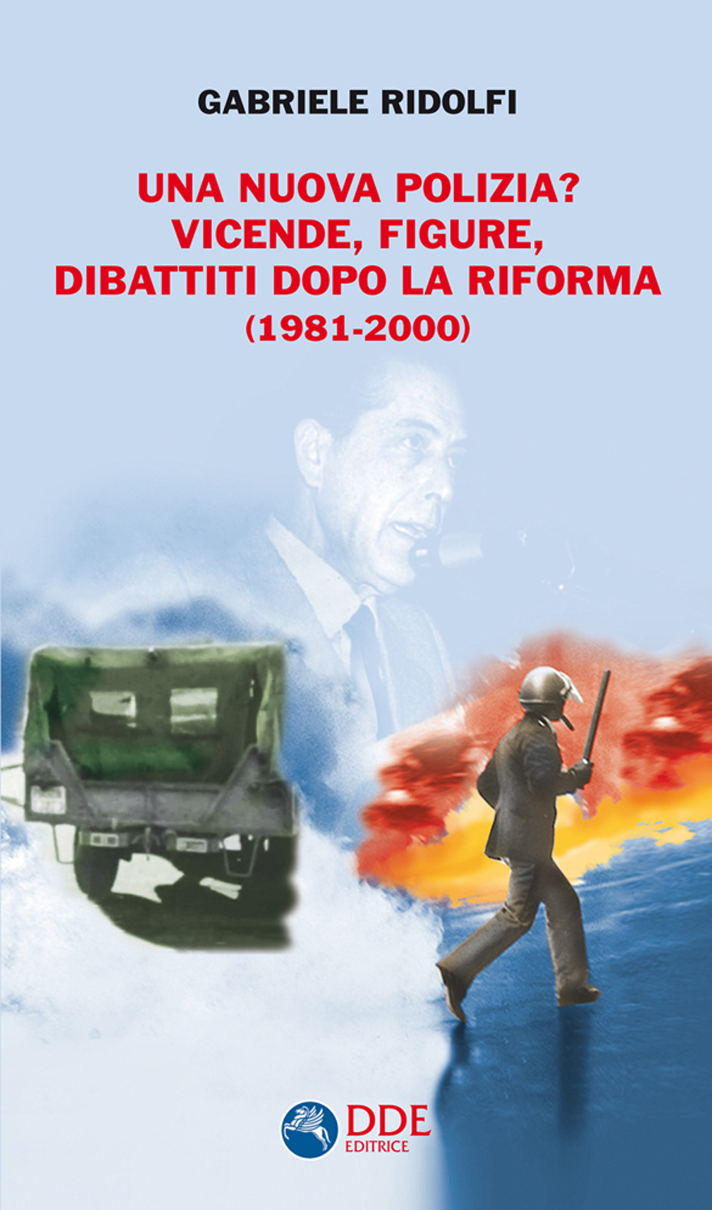 Una nuova polizia? Vicende, figure, dibattiti dopo la riforma (1981-2000)