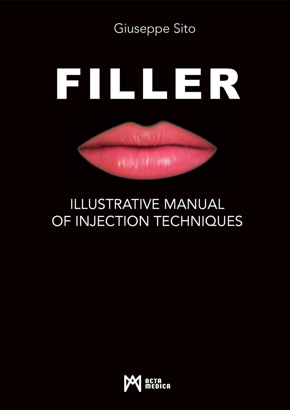 Filler. Illustrative manual of injection techniques. Ediz. illustrata