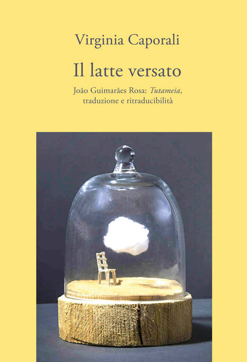 Il latte versato. João Guimarães Rosa: «Tutameia», traduzione e ritraducibilità
