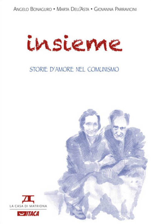 Insieme. Storie d'amore nel comunismo