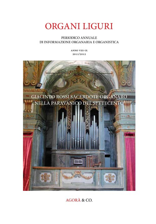 Giacinto Rossi sacerdote organaro nella Paravanico del Settecento. Organi Liguri. Periodico Annuale di Informazione Organaria e Organistica