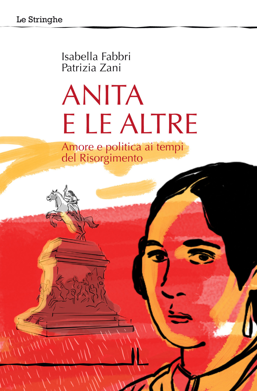 Anita e le altre. Amore e politica ai tempi del Risorgimento