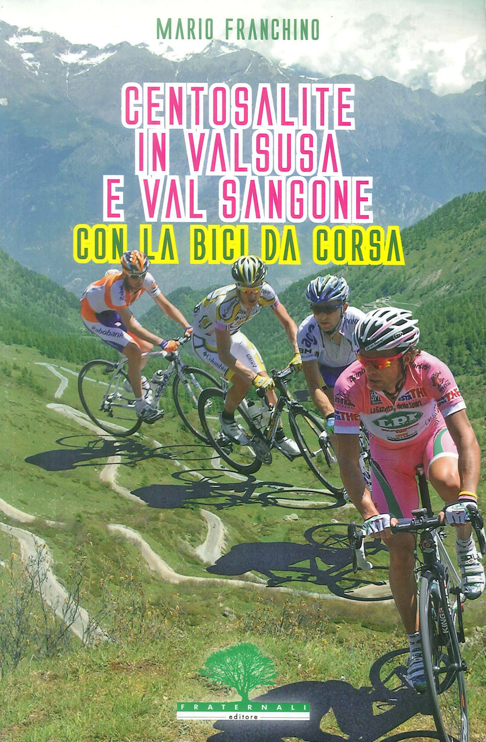 Centosalite in Valsusa e Val Sangone con la bici da corsa. Guida 2011