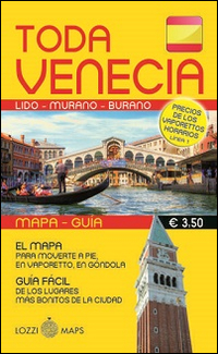 Tutta Venezia. Guida e mappa. Ediz. spagnola