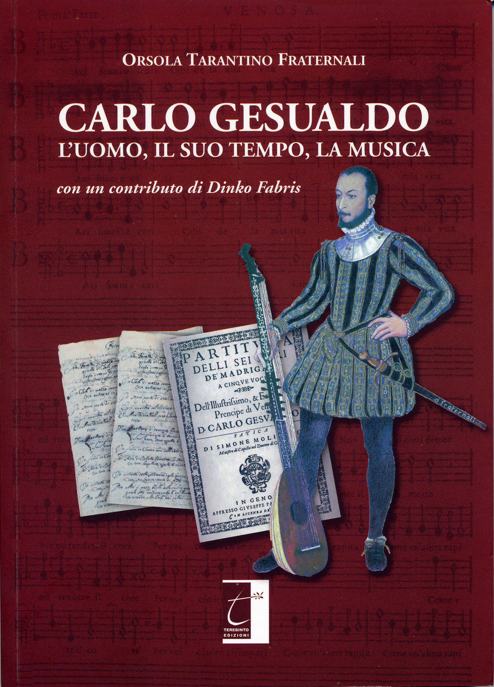 Carlo Gesualdo. L'uomo, il suo tempo, la musica