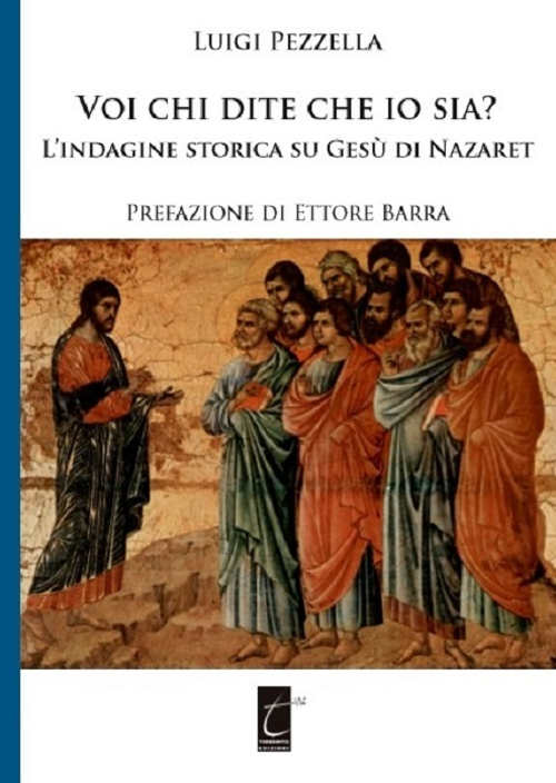 Voi chi dite che io sia? L'indagine storica su Gesù di Nazareth