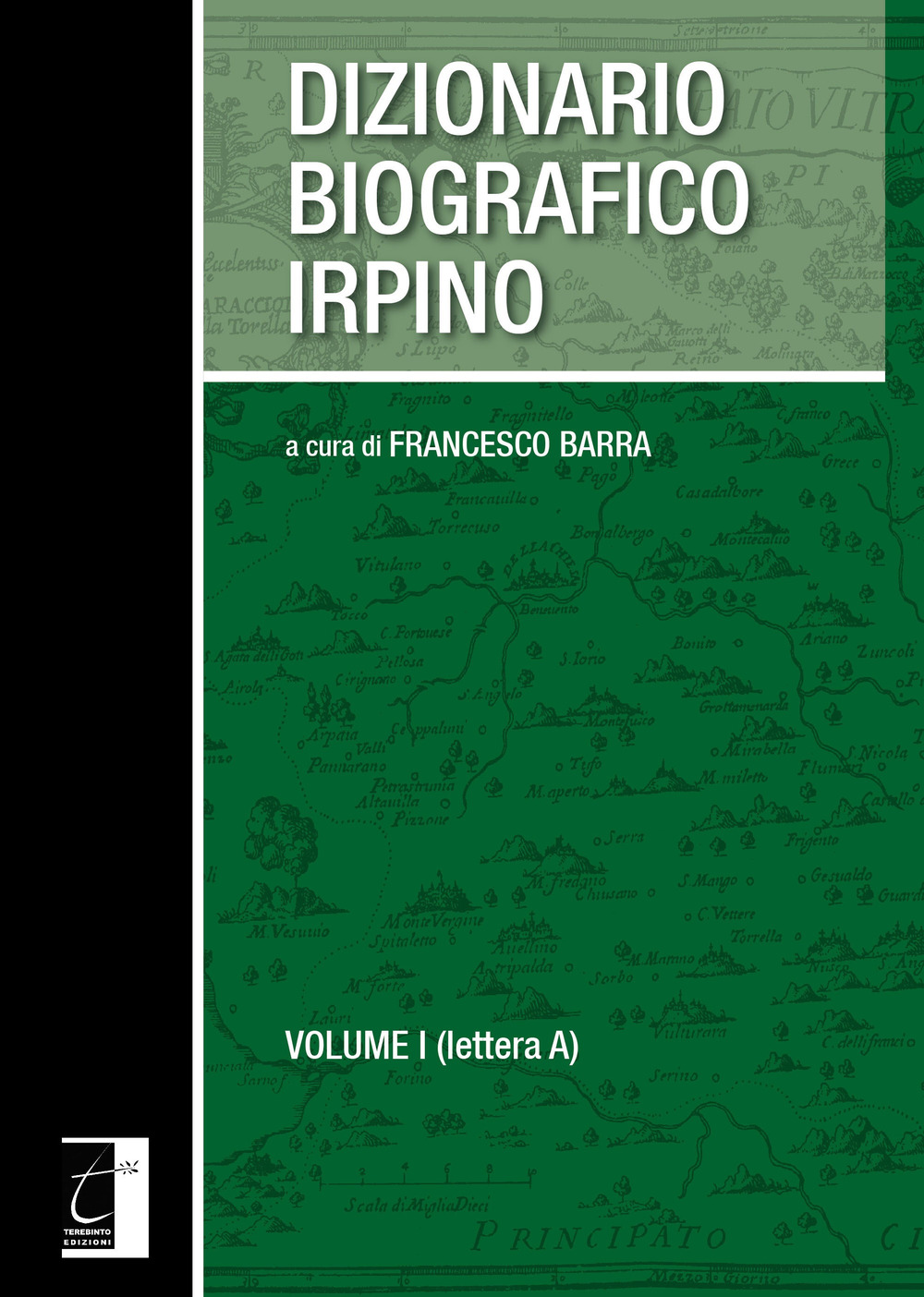 Dizionario biografico irpino. Vol. 1: Lettera A