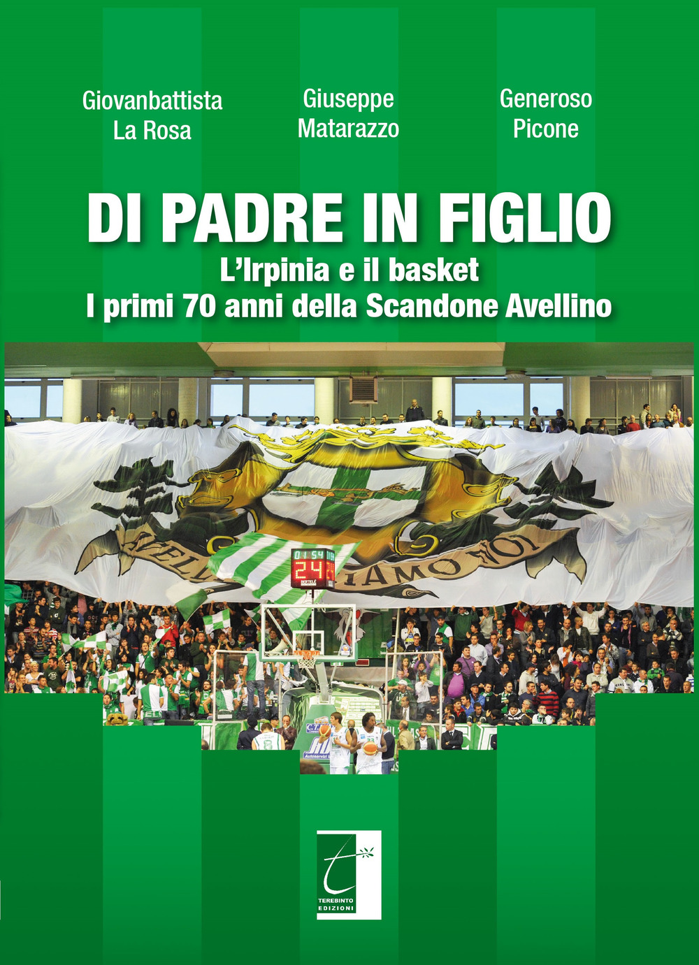 Di padre in figlio. L'Irpinia e il basket. I primi 70 anni della Scandone Avellino