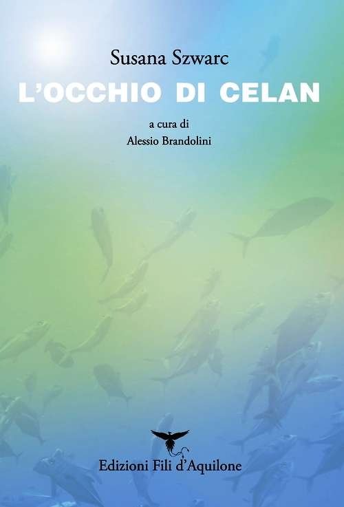 L'occhio di Celan. Testo originale a fronte