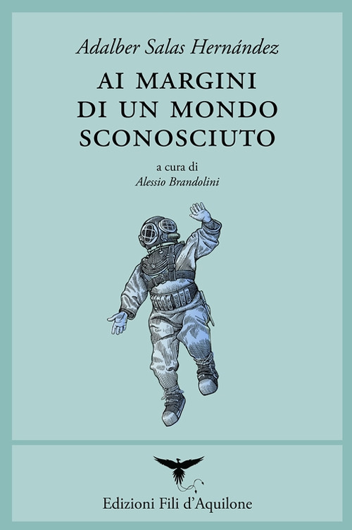 Ai margini di un mondo sconosciuto. Testo spagnolo a fronte. Ediz. bilingue