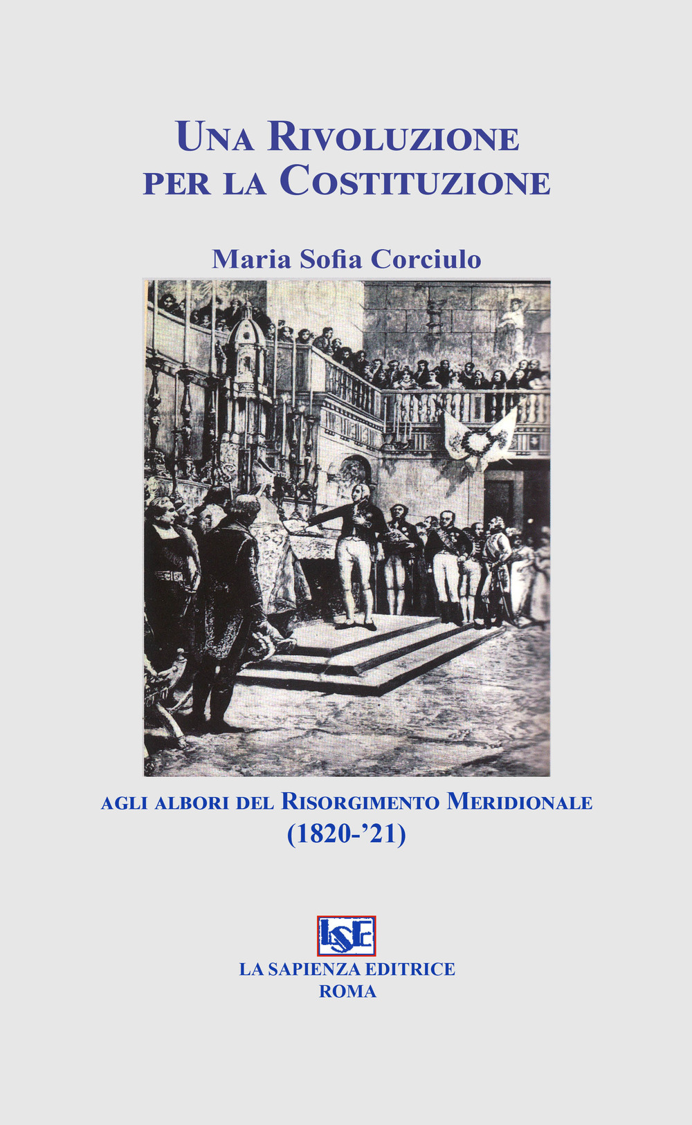 Una rivoluzione per la costituzione agli albori del risorgimento meridionale (1820-'21)