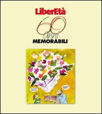 Liberetà 60 anni memorabili