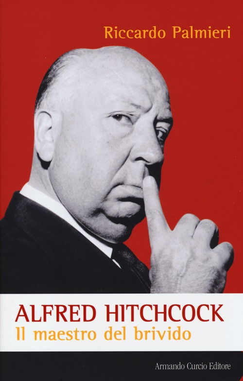 Alfred Hitchcock. Il maestro del brivido