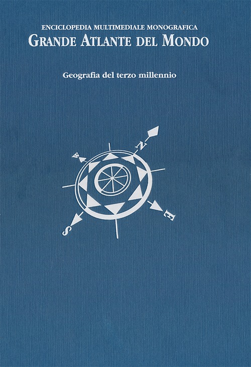 Grande atlante del mondo. Geografia del terzo millennio. Enciclopedia multimediale monografica. Ediz. illustrata