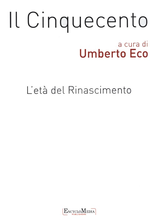 Il Cinquecento. L'età del Rinascimento vol. 1-2: Storia. Filosofia. Scienze e tecniche-Letteratura e teatro. Arti visive. Musica