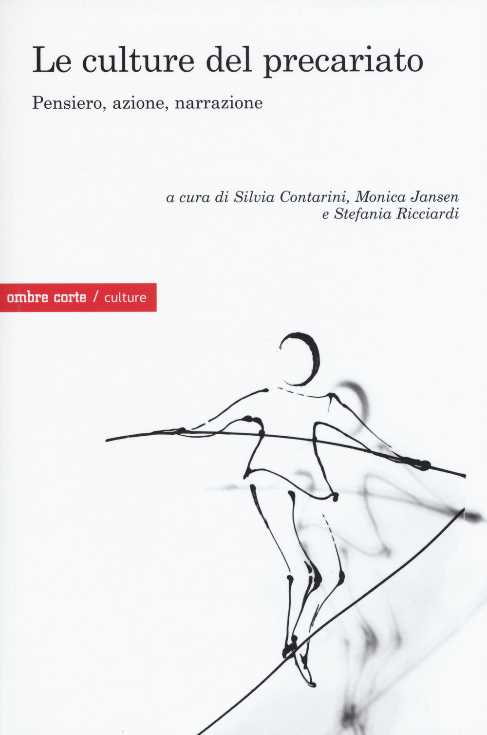 Le culture del precariato. Pensiero, azione, narrazione