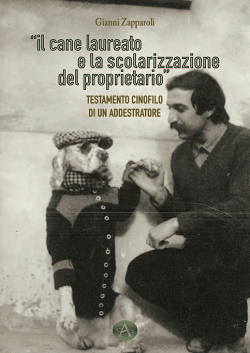 Il cane laueato e la scolarizzazione del proprietario. Testamento cinofilo di un addestratore