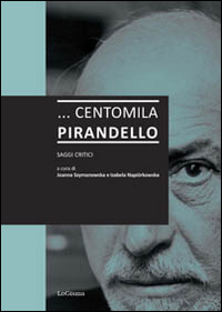 ... Centomila Pirandello. Saggi critici