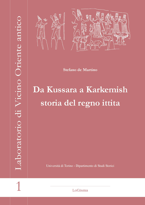 Da Kussara a Karkemish. Storia del Regno Ittita